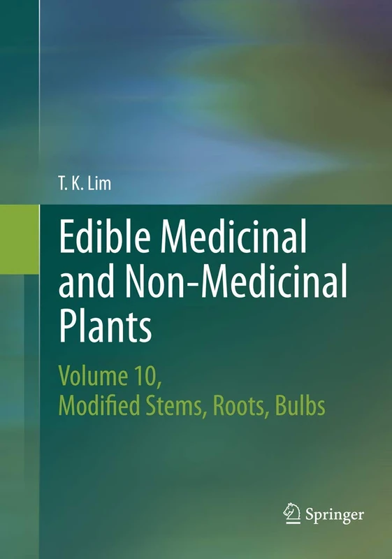 Edible Medicinal and Non-Medicinal Plants: Volume 10, Modified Stems, Roots, Bulbs