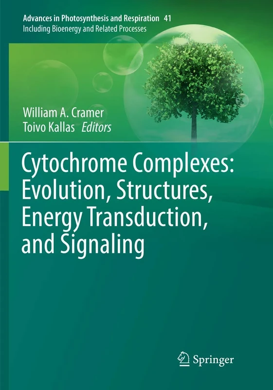 Cytochrome Complexes: Evolution, Structures, Energy Transduction, and Signaling: 41 (Advances in Photosynthesis and Respiration, 41)