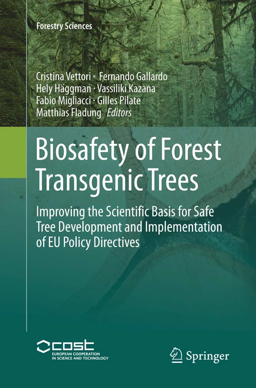 Biosafety of Forest Transgenic Trees: Improving the Scientific Basis for Safe Tree Development and Implementation of EU Policy Directives: 82 (Forestry Sciences, 82)