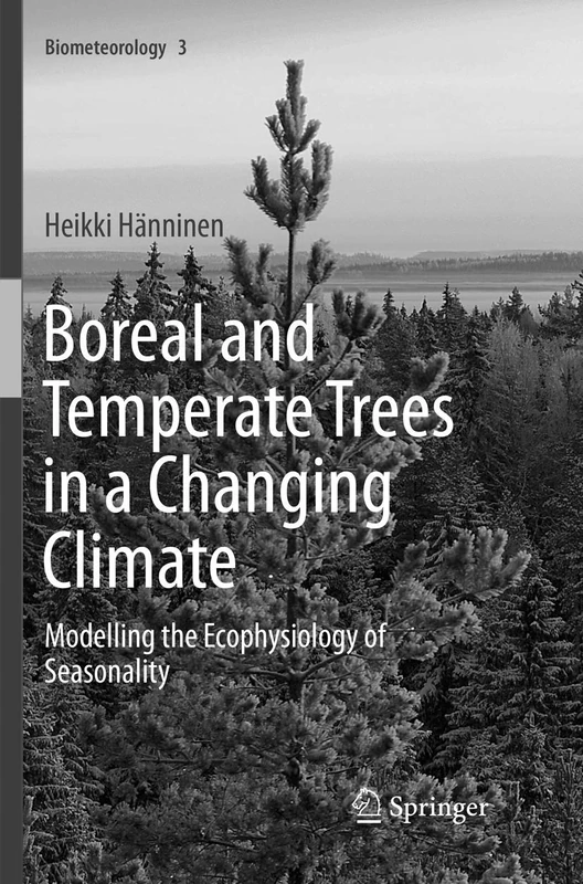 Boreal and Temperate Trees in a Changing Climate: Modelling the Ecophysiology of Seasonality: 3 (Biometeorology, 3)