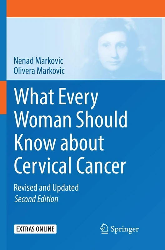 What Every Woman Should Know about Cervical Cancer: Revised and Updated