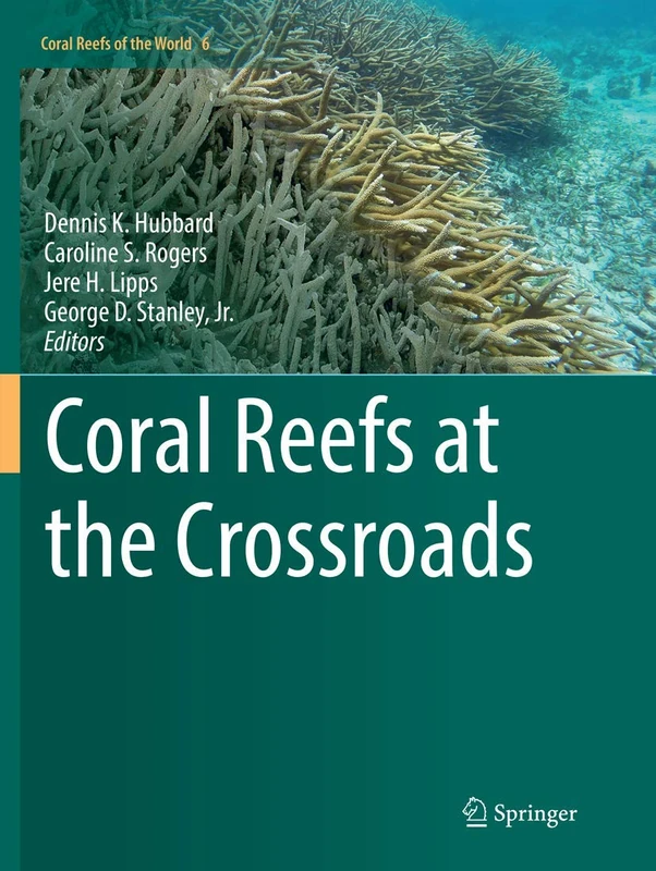 Coral Reefs at the Crossroads: 6 (Coral Reefs of the World, 6)