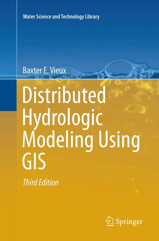 Distributed Hydrologic Modeling Using GIS: 74 (Water Science and Technology Library, 74)