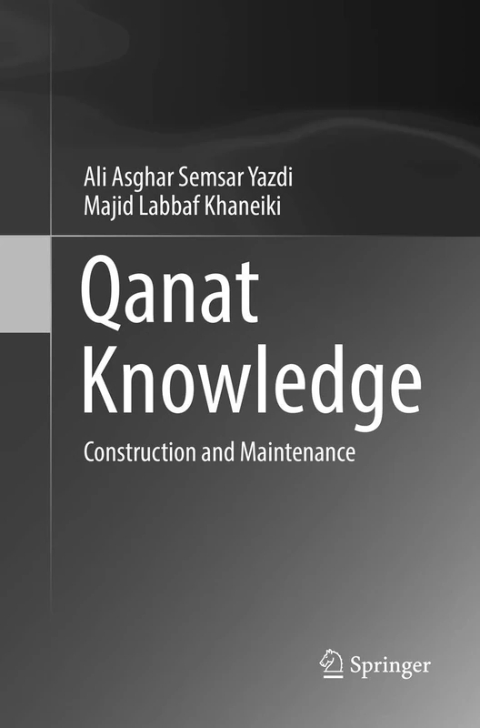 Qanat Knowledge: Construction and Maintenance