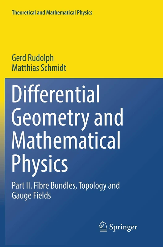 Differential Geometry and Mathematical Physics: Part II. Fibre Bundles, Topology and Gauge Fields (Theoretical and Mathematical Physics)