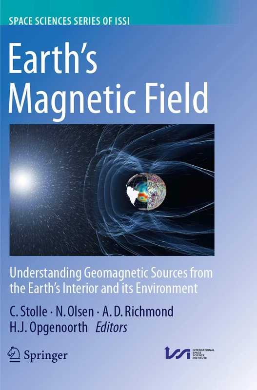 Earth's Magnetic Field: Understanding Geomagnetic Sources from the Earth's Interior and its Environment: 60 (Space Sciences Series of ISSI, 60) - Image 1