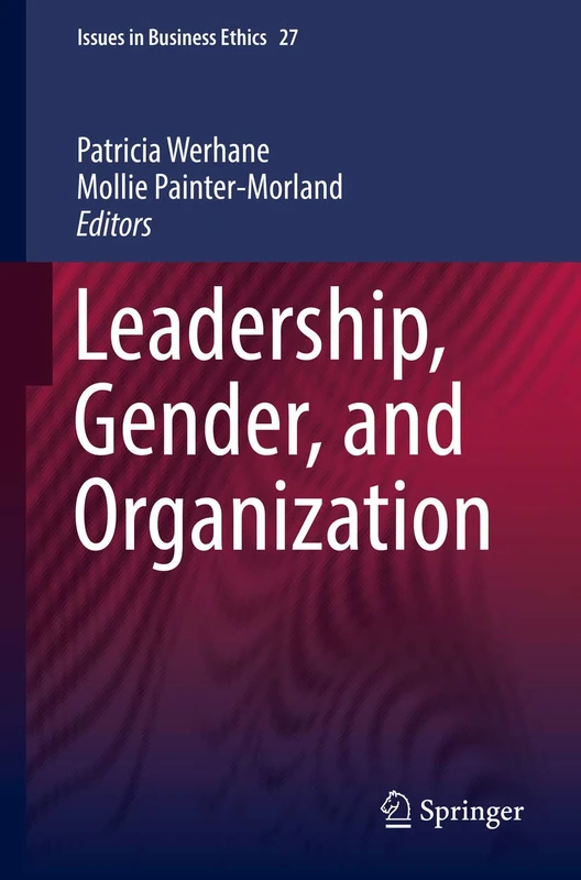 Leadership, Gender, and Organization: 27 (Issues in Business Ethics)