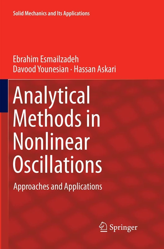 Analytical Methods in Nonlinear Oscillations: Approaches and Applications: 252 (Solid Mechanics and Its Applications, 252)