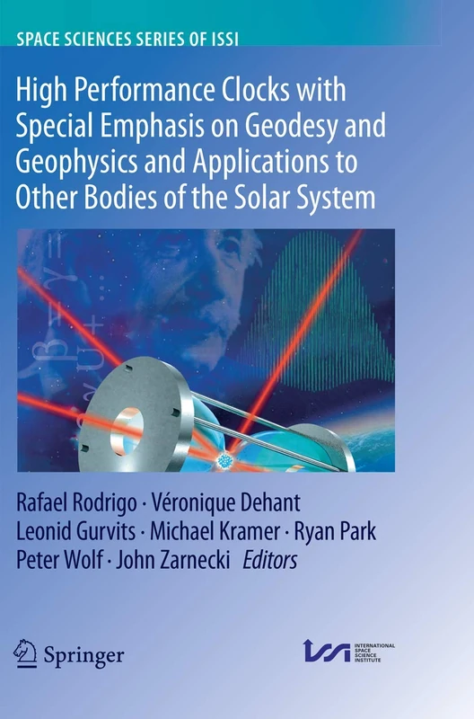 High Performance Clocks with Special Emphasis on Geodesy and Geophysics and Applications to Other Bodies of the Solar System: 63 (Space Sciences Series of ISSI, 63) - Image 1