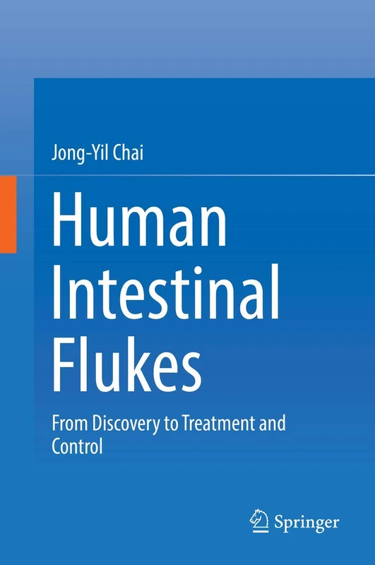 Human Intestinal Flukes: From Discovery to Treatment and Control