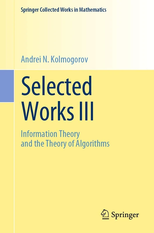 Selected Works III: Information Theory and the Theory of Algorithms (Springer Collected Works in Mathematics)