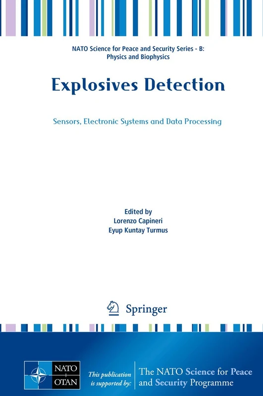 Explosives Detection: Sensors, Electronic Systems and Data Processing (NATO Science for Peace and Security Series B: Physics and Biophysics)