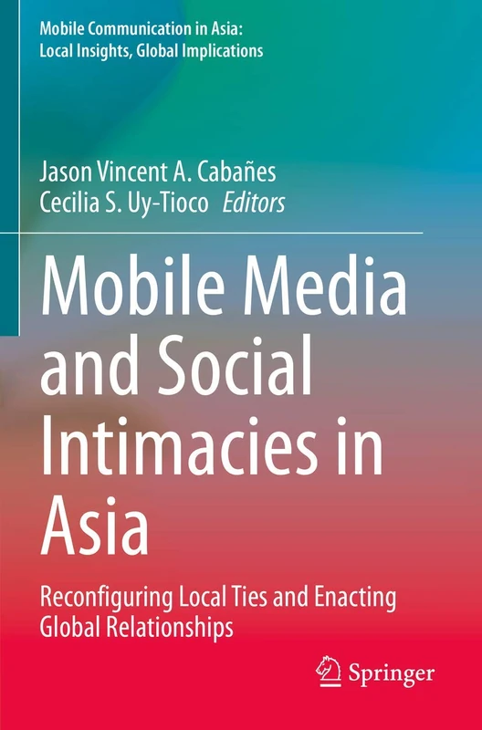 Springer Mobile Media and Social Intimacies in Asia Book