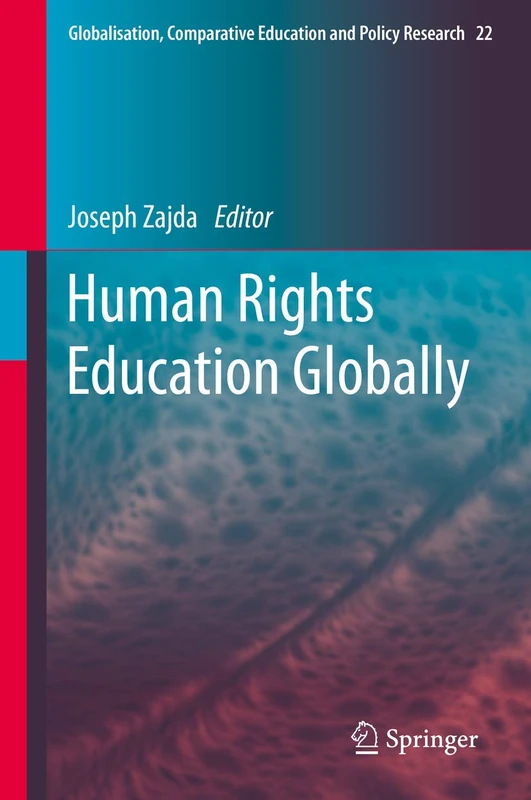 Human Rights Education Globally: 22 (Globalisation, Comparative Education and Policy Research, 22)