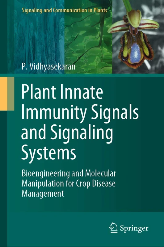 Plant Innate Immunity Signals and Signaling Systems: Bioengineering and Molecular Manipulation for Crop Disease Management (Signaling and Communication in Plants)