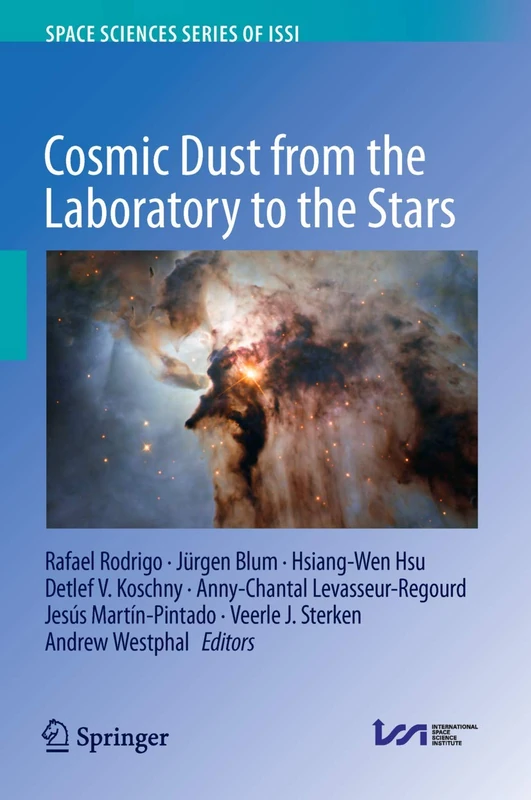 Cosmic Dust from the Laboratory to the Stars: 69 (Space Sciences Series of ISSI, 69)