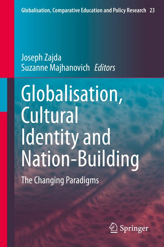 Globalisation, Cultural Identity and Nation-Building: The Changing Paradigms: 23 (Globalisation, Comparative Education and Policy Research, 23) - Image 1