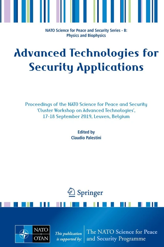 Advanced Technologies for Security Applications: Proceedings of the NATO Science for Peace and Security 'Cluster Workshop on Advanced Technologies', ... Security Series B: Physics and Biophysics)
