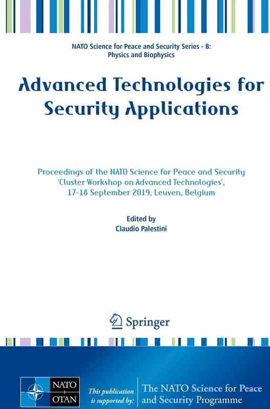 Advanced Technologies for Security Applications: Proceedings of the NATO Science for Peace and Security 'Cluster Workshop on Advanced Technologies', ... Security Series B: Physics and Biophysics)