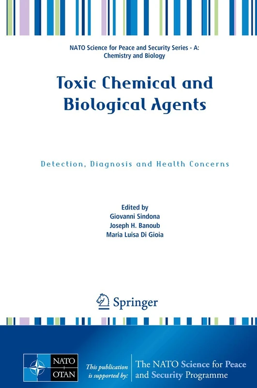 Toxic Chemical and Biological Agents: Detection, Diagnosis and Health Concerns (NATO Science for Peace and Security Series A: Chemistry and Biology)