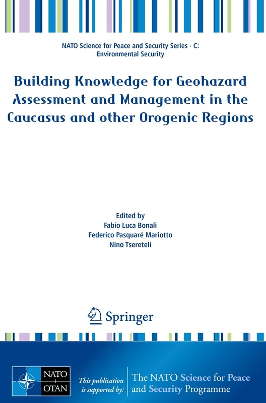 Building Knowledge for Geohazard Assessment and Management in the Caucasus and other Orogenic Regions (NATO Science for Peace and Security Series C: Environmental Security)