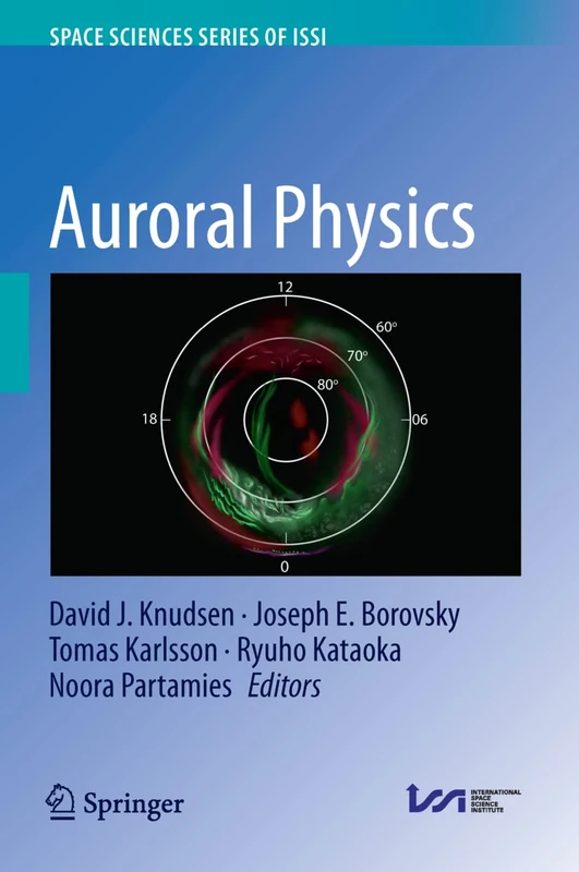Auroral Physics: 78 (Space Sciences Series of ISSI, 78)
