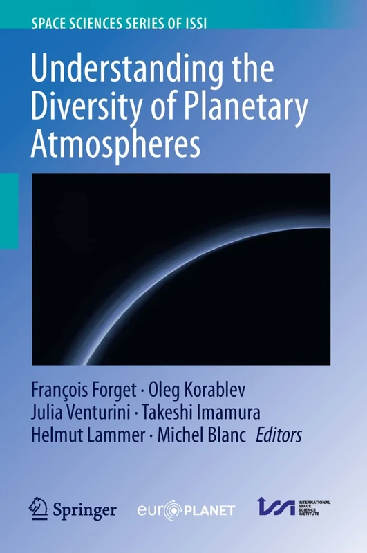 Understanding the Diversity of Planetary Atmospheres: 81 (Space Sciences Series of ISSI, 81)