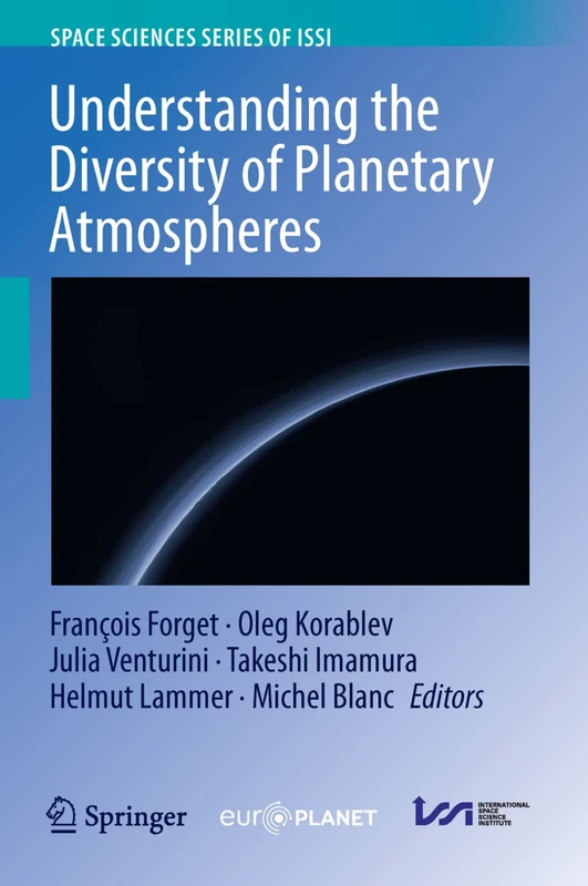Understanding the Diversity of Planetary Atmospheres: 81 (Space Sciences Series of ISSI, 81)