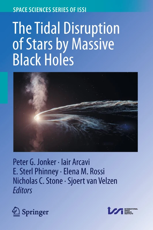 The Tidal Disruption of Stars by Massive Black Holes: 79 (Space Sciences Series of ISSI, 79)