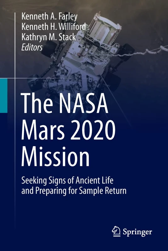 The NASA Mars 2020 Mission: Seeking Signs of Ancient Life and Preparing for Sample Return