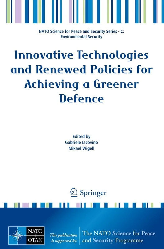 Innovative Technologies and Renewed Policies for Achieving a Greener Defence (NATO Science for Peace and Security Series C: Environmental Security)