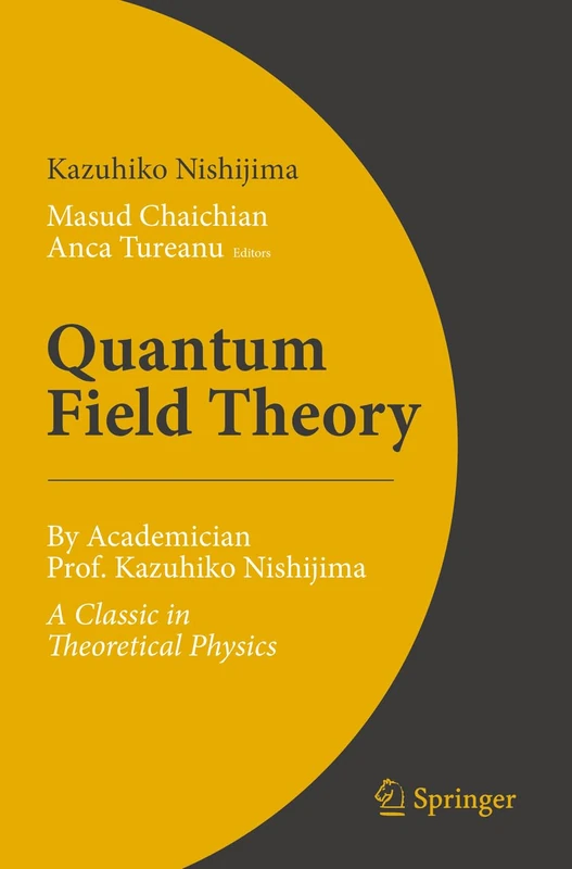 Quantum Field Theory: By Academician Prof. Kazuhiko Nishijima - A Classic in Theoretical Physics