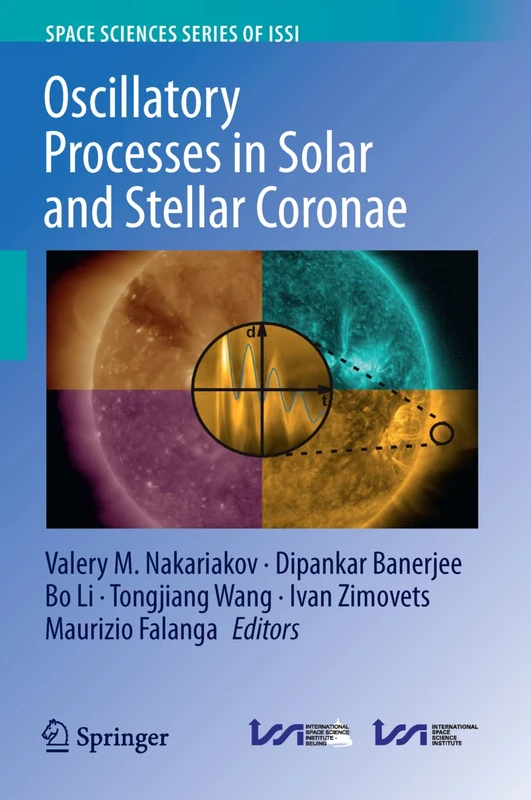 Oscillatory Processes in Solar and Stellar Coronae: 76 (Space Sciences Series of ISSI, 76)
