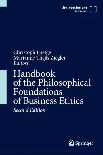 Handbook of the Philosophical Foundations of Business Ethics
