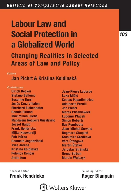 Labour Law and Social Protection in a Globalized World: Changing Realities in Selected Areas of Law and Policy (Bulletin of Comparative Labour Relations Series)