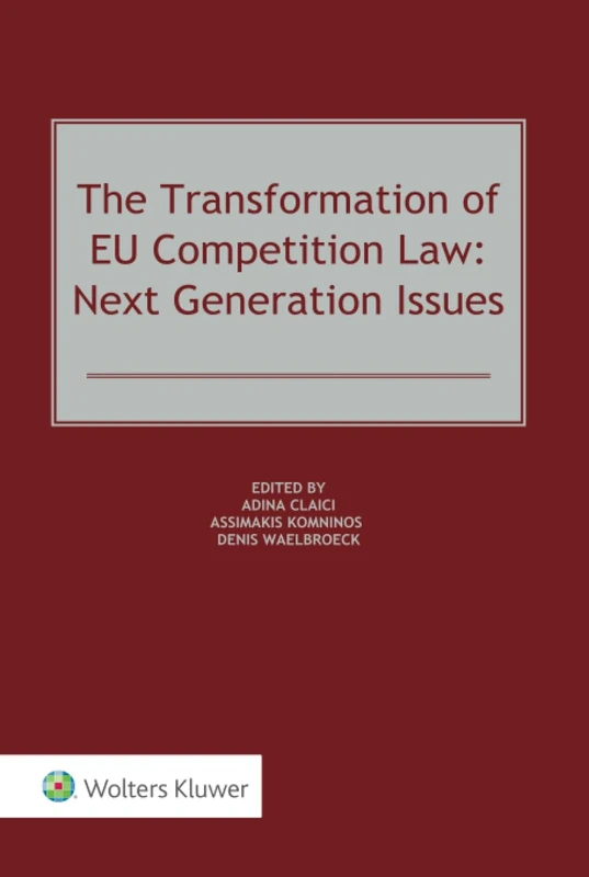 The Transformation of EU Competition Law: Next Generation Issues