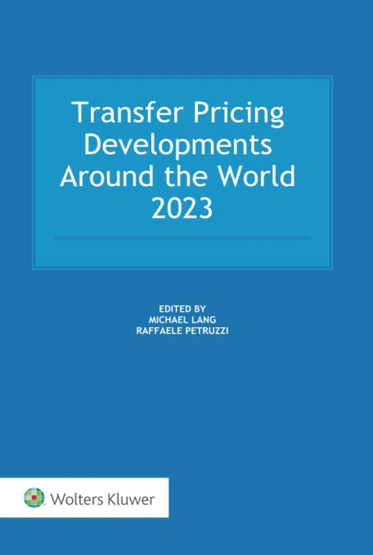 Transfer Pricing Developments around the world 2023 (Information Law Series)