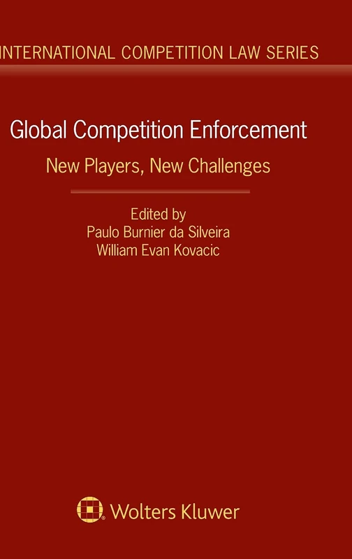 Global Competition Enforcement: New Players, New Challenges (International Competition Law, 79)