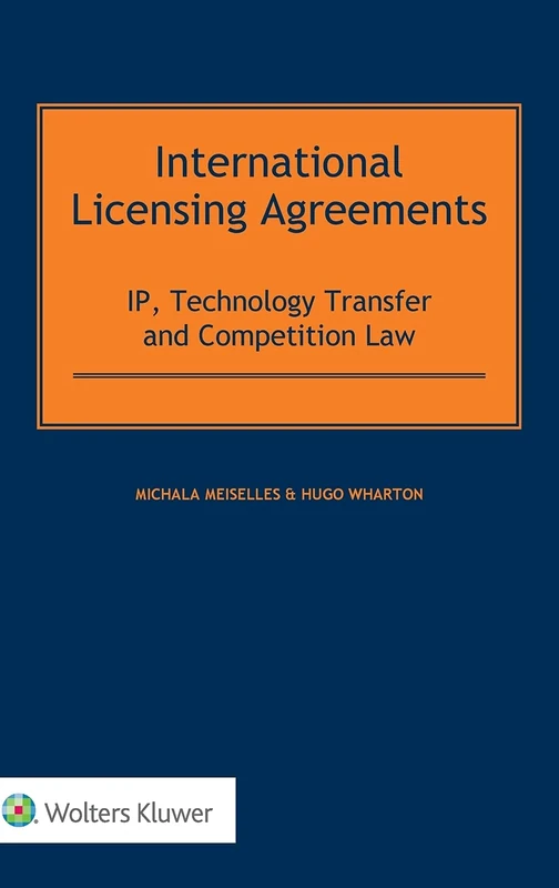 International Licensing Agreements: IP, Technology Transfer and Competition Law