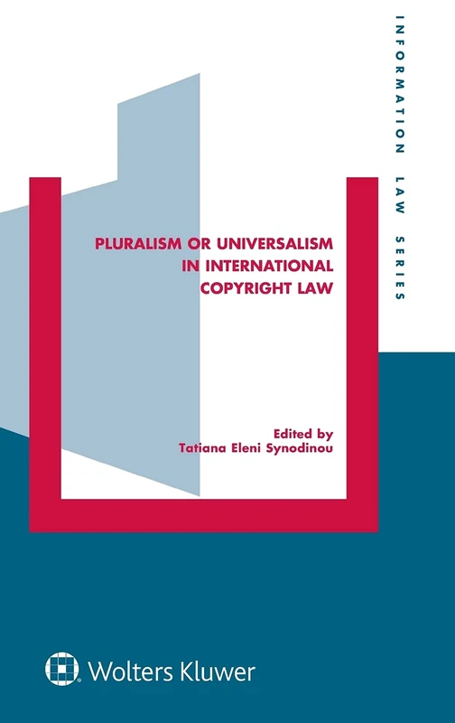 Pluralism or Universalism in International Copyright Law: 43