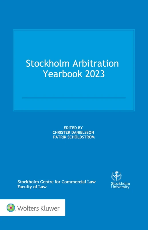 Stockholm Arbitration Yearbook 2023: 5 (Stockholm Arbitration Yearbook Series)