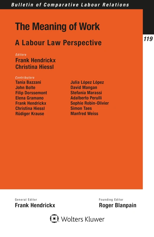 The Meaning of Work: A Labour Law Perspective (Bulletin of Comparative Labour Relations)