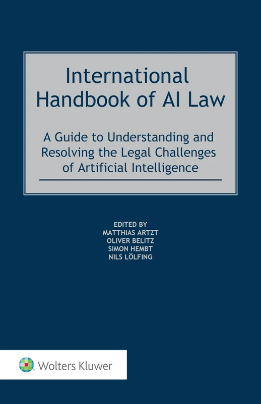 International Handbook of AI Law: A Guide to Understanding and Resolving the Legal Challenges of Artificial Intelligence