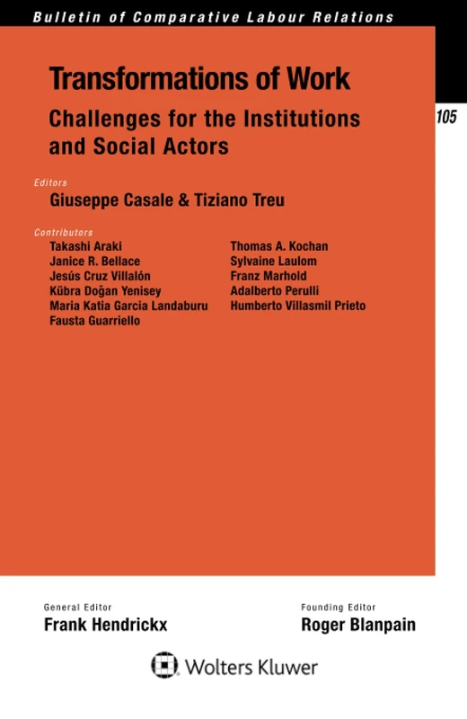 Transformations of Work: Challenges for the Institutions and Social Actors: Challenges for the Institutions and Social Actors (Bulletin of Comparative Labour Relations, 105)