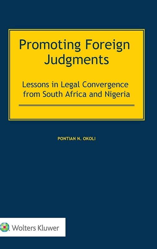 Promoting Foreign Judgments: Lessons in Legal Convergence from South Africa and Nigeria