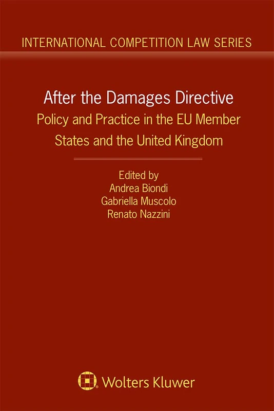 After the Damages Directive: Policy and Practice in the EU Member States and the United Kingdom: 89 (International Competition Law)