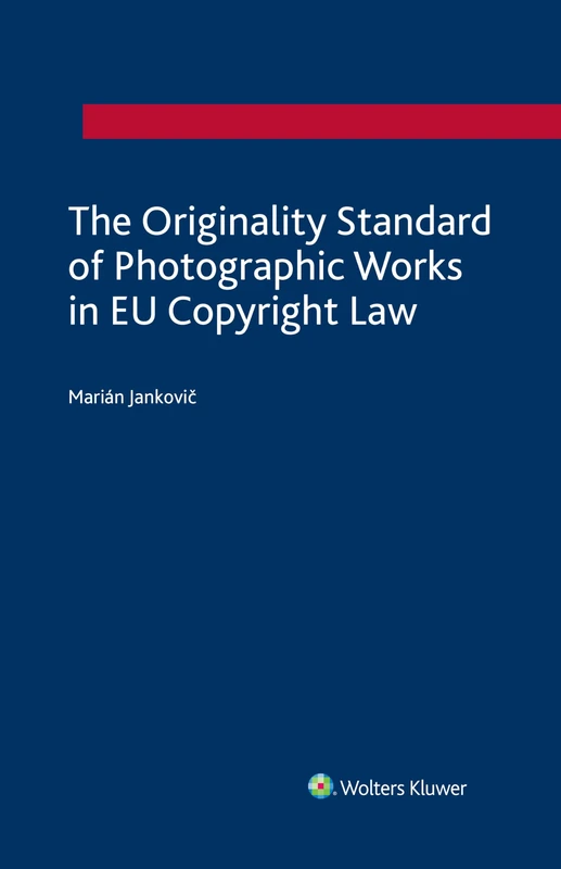 The Originality Standard of Photographic Works in EU Copyright Law