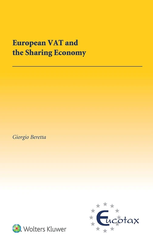 European VAT and the Sharing Economy: 65 (Eucotax Series on European Taxation, 65)
