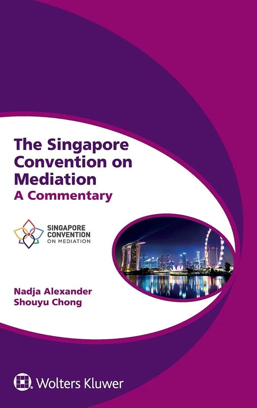 Wolters Kluwer - The Singapore Convention on Mediation Commentary