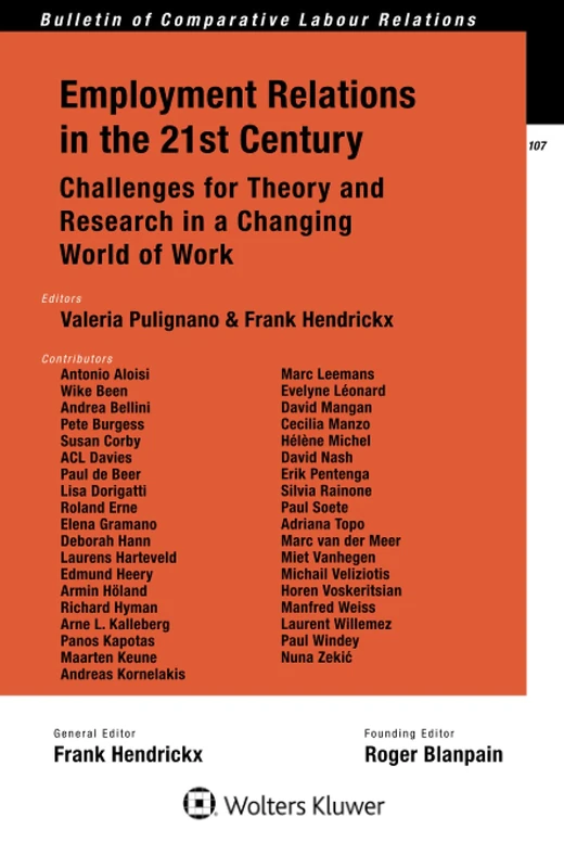 Employment Relations in the 21st Century: Challenges for Theory and Research in a Changing World of Work: 107 (Bulletin of Comparative Labour Relations, 107)